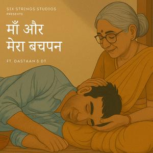 Maa Aur Mera Bachpan (feat. Dastaan & DT)