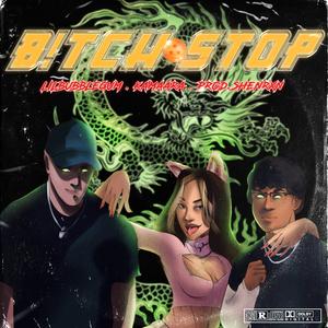b!tch stop (feat. KAMAARA)
