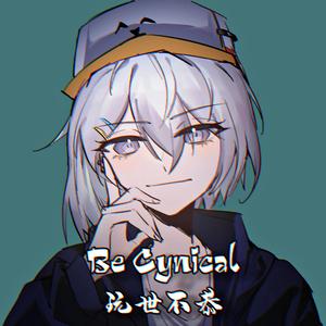 Be Cynical[玩世不恭]