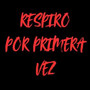 Respiro Por Primera Vez