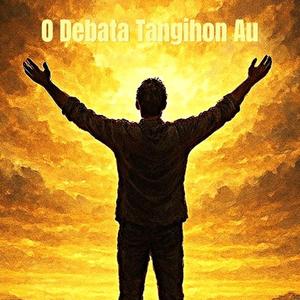O Debata Tangihon Au