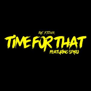 Time For That (feat. Spyro)