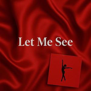 Let Me See