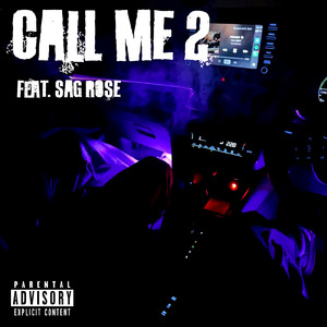 Call me 2 (feat. Sag Rose)