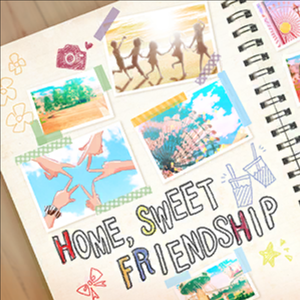 HOME, SWEET FRIENDSHIP