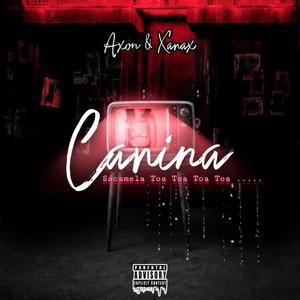 Canina (feat. Xanax)