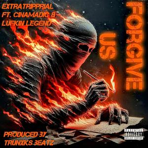 Forgive us (feat. Cinamadic & Lufkin Legend)