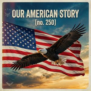 Our American Story (No. 250)