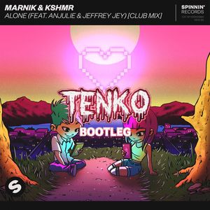 Alone（TENKO Bootleg）