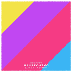 Please Don't Go (feat. Clarice Cast & Anthony Duran)