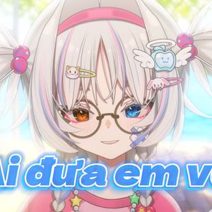 Ai đưa em về