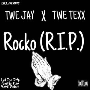 Rocko (R.I.P.) (feat. TWE TEXX)