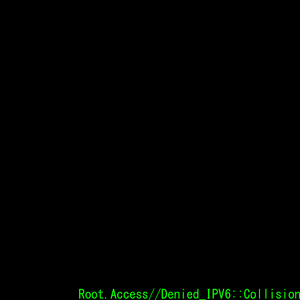 Root.Access//Denied_IPV6::Collision