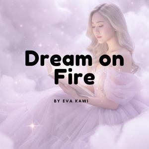 Dreams on Fire
