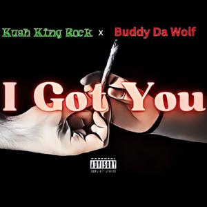I Got You (feat. Buddy Da Wolf)