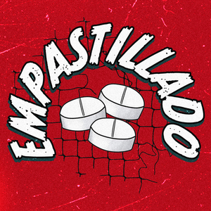 EMPASTILLADO (Dejaste la Cocaína, Dejaste la Marihuana)