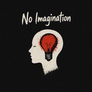 No Imagination