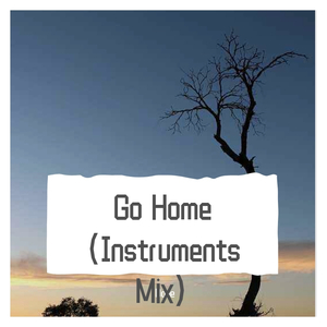 Go Home (Instruments Mix)