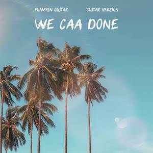 We Caa Done (Guitar Version)