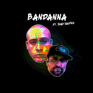 Bandanna (feat. Shay Valenz)