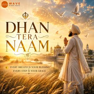 Dhan Tera Naam (Waheguru)