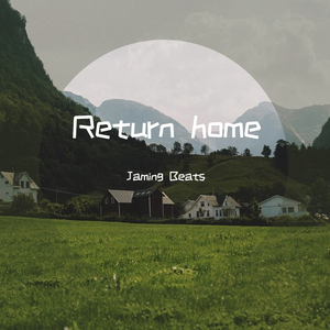 【Free】Return home （Prod. By Jaming Beats）