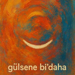 gülsene bi'daha