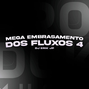 Mega Embrasamento dos Fluxos 4