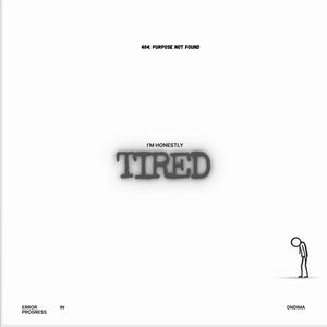 TIRED