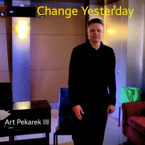 Change Yesterday