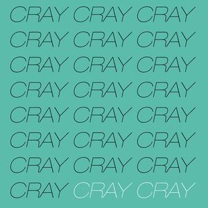 Cray Cray