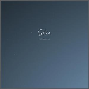 Solas (Slowed & Rain)