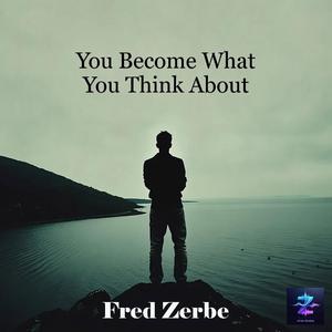 You Become What You Think About