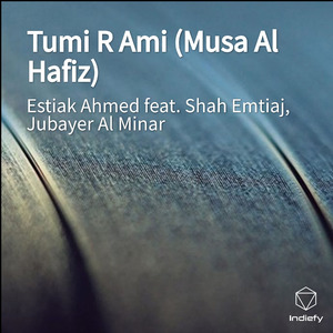 Tumi R Ami (Musa Al Hafiz)