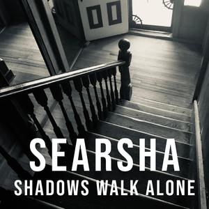 Shadows Walk Alone