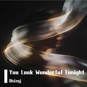 You Look Wonderful Tonight