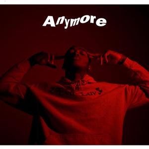 Anymore