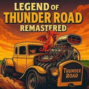 Legend Of Thunder Road (Remastered)