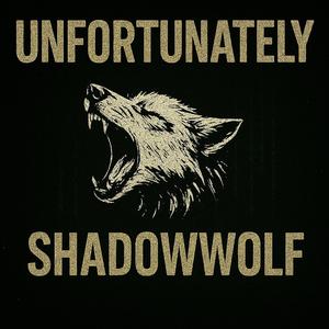 Unfortunately Shadowwolf
