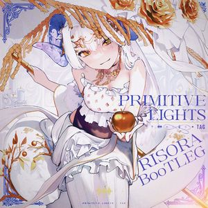 PRIMITIVE LIGHTS (Risora Bootleg)