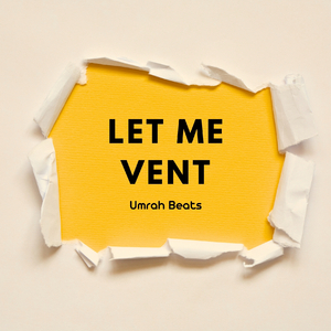 let me vent