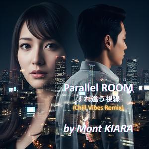Parallel ROOM / すれ違う視線 (Chill Vibes Remix)