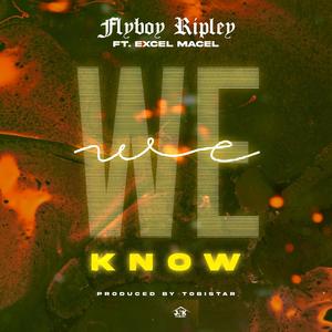 We Know (feat. Excel Macel)