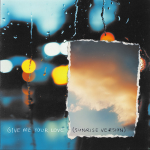 Give Me Your Love (Sunrise Version)