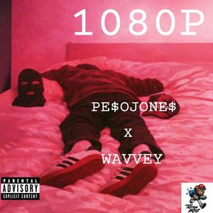 1080P (feat. Wavvey)