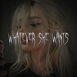whatever she wants