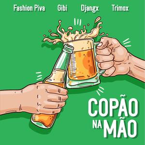 Copão na Mão (feat. Fashion Piva, Djangx & Trimox)