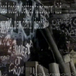 bad today, better tomrrow (Demo)