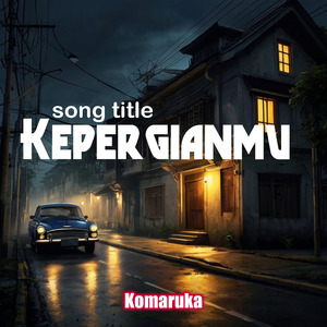 KEPERGIANMU