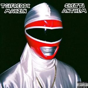 SKETTI ANTHEM (feat. Mayzin)